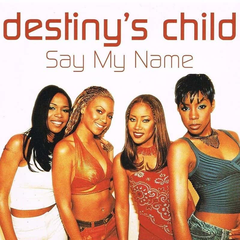 Say My Name by Destiny's Child